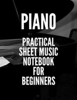 Piano Practical Sheet Music Notebook for Beginners: Perfect for Kids Students Musicians Composers, 8 Staves, Table of Contents with Page Numbers, White Paper 8.5x11 109 Pages 1798788616 Book Cover