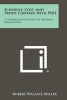 Schedule, Cost, and Profit Control with PERT: A Comprehensive Guide for Program Management. 1258382075 Book Cover