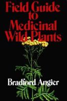 Field Guide to Medicinal Wild Plants 0811720764 Book Cover