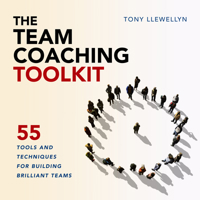 The Team Coaching Toolkit: 55 Tools and Techniques for Building Brilliant Teams 1910056650 Book Cover