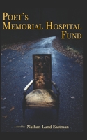 Poet's Memorial Hospital Fund 152087202X Book Cover