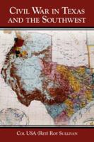 Civil War in Texas and the Southwest 1434304590 Book Cover