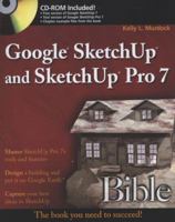 Google SketchUp and SketchUp Pro 7 Bible 0470292296 Book Cover