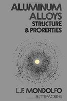 Aluminum Alloys: Structure & Properties 0408709324 Book Cover