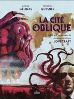 LA CITE OBLIQUE. INSPIRE PAR LES VOYAGES DE HP LOVECRAFT 2896945644 Book Cover