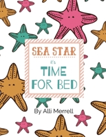 Sea Star, it's Time for Bed (Time for Bed Books) 1696713471 Book Cover