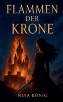 Flammen der Krone (German Edition) B0FNBW8YP5 Book Cover