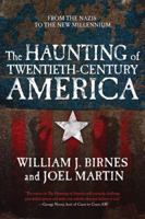 The Haunting of Twentieth-Century America: From the Nazis to the New Millennium 0765327856 Book Cover