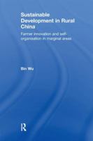 Sustainable Development in Rural China: Farmer Innovation and Self-Organisation in Marginal Areas 1138371084 Book Cover