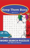 Keep Them Busy Kids Word Search Puzzle Book: Word Search Puzzles For Kids on the Go B0G7JVRMTJ Book Cover