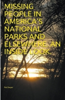 Missing People in America's National Parks and Elsewhere. An Inside look. B0CJX96F5W Book Cover