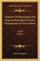 Anatomie Et Physiologie Des Organes Reproducteurs Des Champignons Et Des Lichens 0274683458 Book Cover