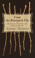 From the Briarpatch File: On Context, Procedure, and American Identity 0375421424 Book Cover