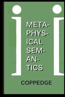 Metaphysical Semantics 1500520748 Book Cover