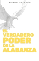 EL VERDADERO PODER DE LA ALABANZA (Spanish Edition) B0FP128LYB Book Cover
