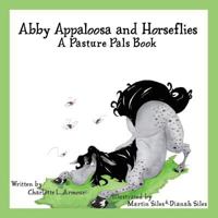 Abby Appaloosa and Horseflies: A Pasture Pals Book 1449087779 Book Cover