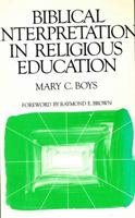 Biblical Interpretation in Religious Education: A Study of the Kerygmatic Era 0891350225 Book Cover