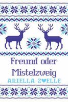 Freund oder Mistelzweig: Sonderausgabe (German Edition) 1954202539 Book Cover