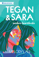 Tegan and Sara: Modern Heartthrobs 177843004X Book Cover