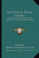 Selections from Strabo: With an Introduction on Strabo's Life and Works (Classic Reprint) 1015864791 Book Cover