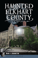 Haunted Elkhart County 1467150932 Book Cover