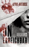 Unerreichbar - Abgrund: Teil 1 der "Unerreichbar"-Dilogie (German Edition) 3384703227 Book Cover