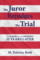 The Juror Rejudges The Trial: The Juror and the General 35 years later 1667814907 Book Cover