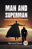 Man And Superman A Comedy And A Philosophy 9358592001 Book Cover