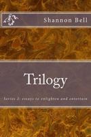 Trilogy: Essays to Enlighten and Entertain, Series 2 1500228656 Book Cover