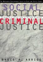 Social Justice/Criminal Justice: The Maturation of Critical Theory in Law, Crime, and Deviance (Contemporary Issues in Crime and Justice Series.) 0534545580 Book Cover