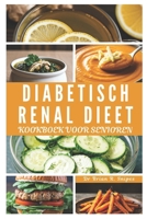 DIABETISCH RENAL DIEET KOOKBOEK VOOR SENIOREN B0DSJPNHZ6 Book Cover