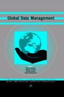 Global Data Management (Studies in New Technologies And Practices in Communication, 8) 1586036297 Book Cover