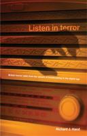 Listen in Terror: British Horror Radio from the Advent of Broadcasting to the Digital Age 0719081483 Book Cover