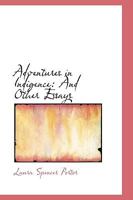 Adventures in Indigence: And Other Essays 1163093807 Book Cover