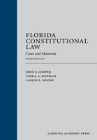 Florida Constitutional Law: Cases and Materials (Carolina Academic Press Law Casebook Series) 1594602786 Book Cover