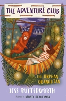 The Orphan Orangutan: Book 4 (The Adventure Club) 1510108033 Book Cover