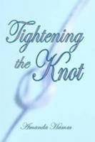 Tightening the Knot 0557056586 Book Cover