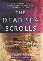 Dead Sea Scrolls: The Essential Guide to Their Origin, Meaning and Significance 074992165X Book Cover