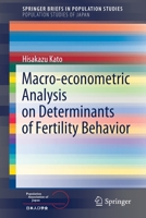 Macro-Econometric Analysis on Determinants of Fertility Behavior 9811639264 Book Cover