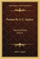 Poems By J. C. Squire: Second Series 1164000888 Book Cover