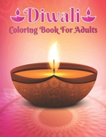Diwali Coloring Book For Adults: Self-healing using Mandalas Art Therapy to relax and calm, Best Design For Adults. B08MHMXD5Q Book Cover