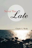Never Too Late 149181070X Book Cover