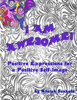 I Am Awesome!: Positive Expressions for a Positive Self-Image 1537397273 Book Cover