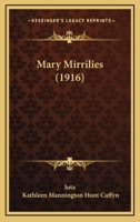 Mary Mirrilies (Classic Reprint) 1177362937 Book Cover