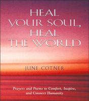 Heal Your Soul, Heal the World: Prayers and Poems to Comfort, Inspire, and Connect Humanity 0836269152 Book Cover