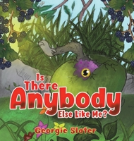 Is There Anybody Else Like Me? 1528901878 Book Cover