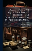 Examen D'un Livre Qui A Pour Titre, T. Tronchin ... De Colica Pictonum, Par Un Medecin De Paris... 1024553582 Book Cover