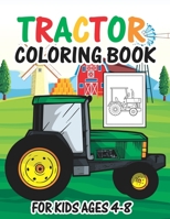 Tractor Coloring Book for Kids Ages 4-8: Big Tractor Book with 30 Simple and Cute Coloring Images Gift Book for Kids Toddler Boys Girls Preschoolers B08QDYZNGV Book Cover