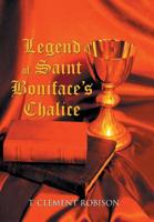 Legend of Saint Boniface’s Chalice 1796021733 Book Cover