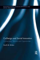 Co-design and Social Innovation: Connections, Tensions and Opportunities 0367242982 Book Cover
